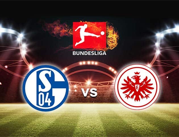 Soi kèo nhà cái Bk8vn Schalke vs Eintracht Frankfurt, 15/05/2021 - VĐQG Đức [Bundesliga]