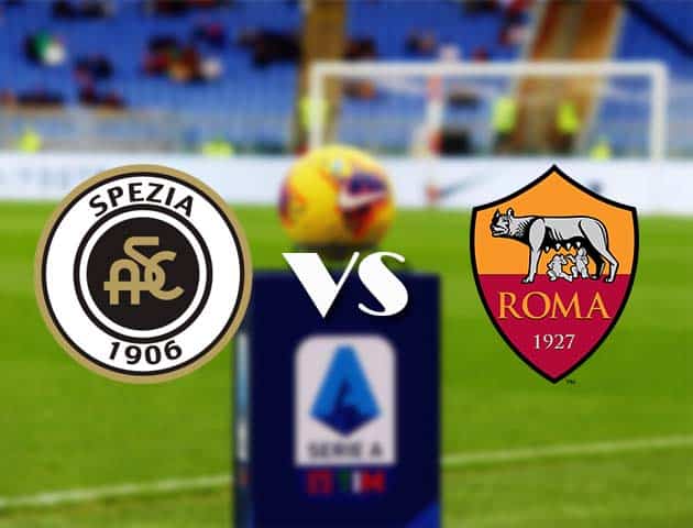 Soi kèo nhà cái Bk8vn Spezia vs AS Roma, 23/05/2021 - VĐQG Ý [Serie A]