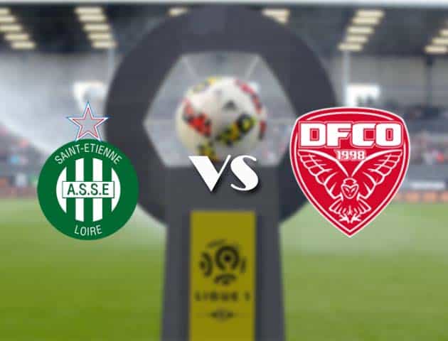 Soi kèo nhà cái Bk8vn St Etienne vs Dijon, 24/05/2021 - VĐQG Pháp [Ligue 1]