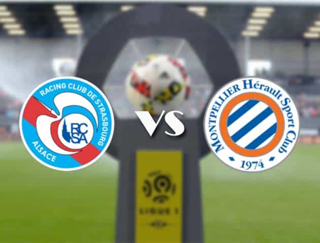 Soi kèo nhà cái Bk8vn Strasbourg vs Montpellier, 09/05/2021 - VĐQG Pháp [Ligue 1]