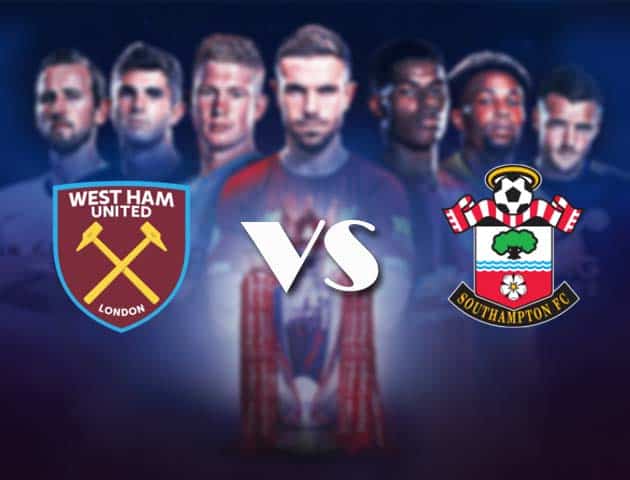 Soi kèo nhà cái Bk8vn West Ham vs Southampton, 23/05/2021 - Ngoại Hạng Anh