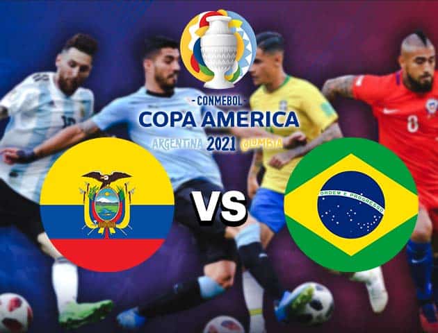 Soi kèo nhà cái Bk8vn Brazil vs Ecuador, 28/06/2021 - Copa America