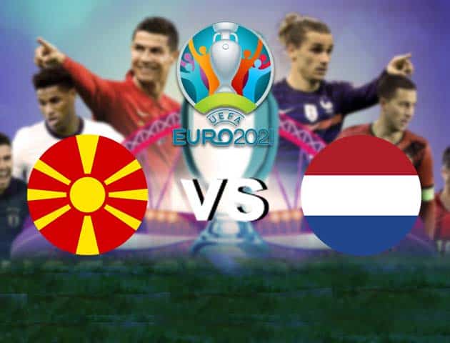 Soi kèo nhà cái Bk8vn Bắc Macedonia vs Bắc Macedonia, 21/06/2021 - Giải vô địch bóng đá châu Âu