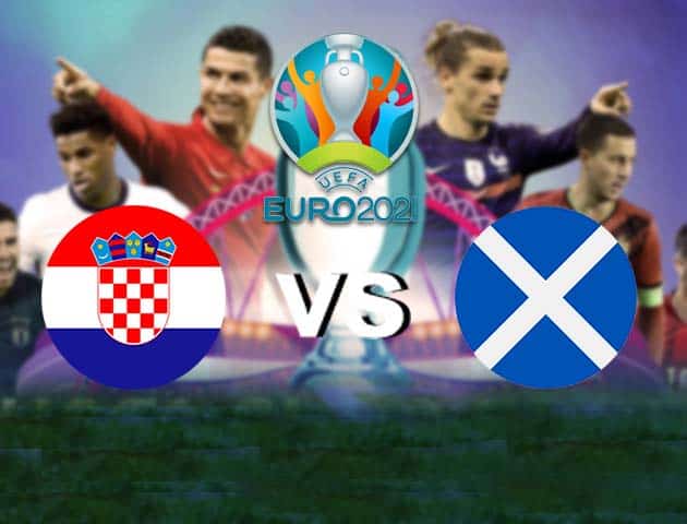 Soi kèo nhà cái Bk8vn Croatia vs Scotland, 23/06/2021 - Giải vô địch bóng đá châu Âu