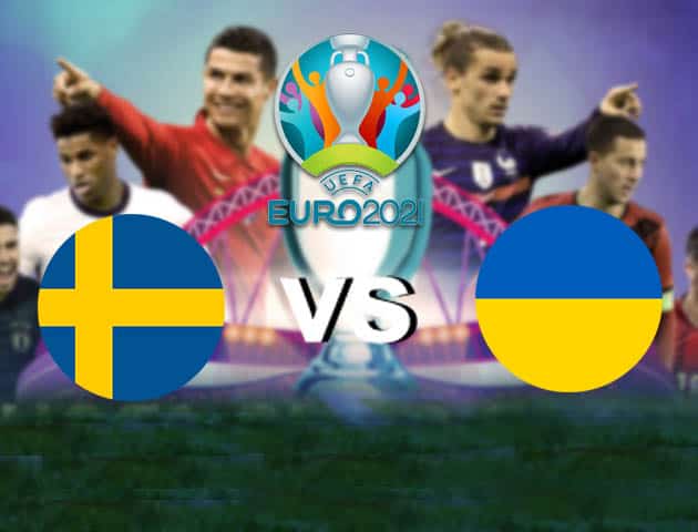 Soi kèo nhà cái Bk8vn Thụy Điển vs Ukraine, 30/06/2021 - Giải vô địch bóng đá châu Âu