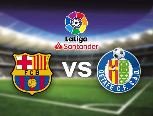 Soi kèo nhà cái Bk8vn Barcelona vs Getafe, 29/08/2021 - VĐQG Tây Ban Nha