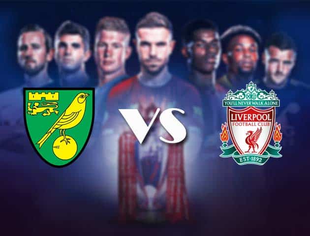 Soi kèo nhà cái Bk8vn Norwich vs Liverpool, 14/08/2021 - Ngoại hạng Anh