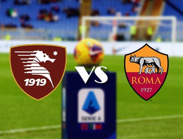 Soi kèo nhà cái Bk8vn Salernitana vs AS Roma, 30/08/2021 - VĐQG Ý [Serie A]