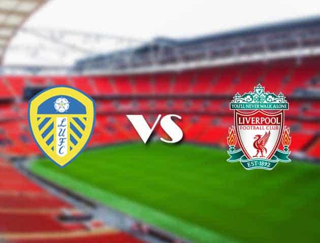 Soi kèo nhà cái Bk8vn Leeds United vs Liverpool, 12/09/2021 - Ngoại hạng Anh