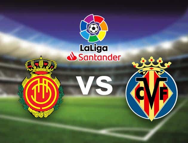 Soi kèo nhà cái Bk8vn Mallorca vs Villarreal, 19/09/2021 - VĐQG Tây Ban Nha