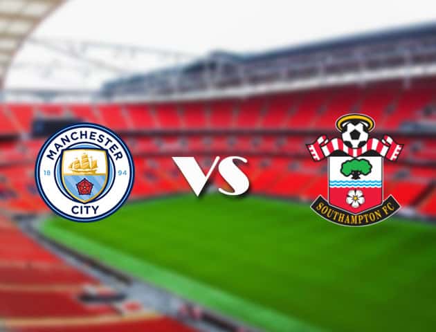 Soi kèo nhà cái Bk8vn Manchester City vs Southampton, 18/09/2021 - Ngoại hạng Anh