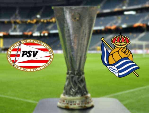 Soi kèo nhà cái Bk8vn PSV vs Real Sociedad, 17/09/2021 - Europa League