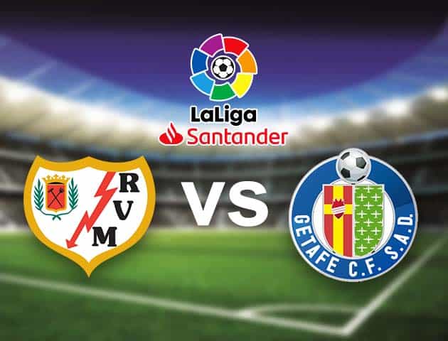 Soi kèo nhà cái Bk8vn Rayo Vallecano vs Getafe, 18/09/2021 - VĐQG Tây Ban Nha