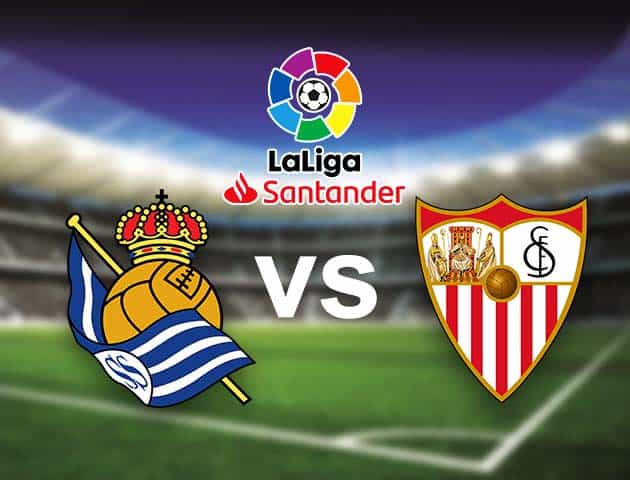 Soi kèo nhà cái Bk8vn Real Sociedad vs Sevilla, 19/09/2021 - VĐQG Tây Ban Nha